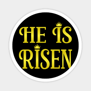 He Is Risen! Resurrection Day! Easter! Crown Him King! Magnet
